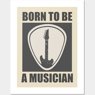 Born To Be a Musician Posters and Art